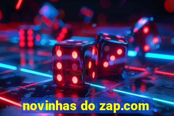 novinhas do zap.com